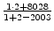 $ {\frac{{1\cdot
2+8028}}{{1+2-2003}}}$