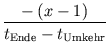 $\displaystyle {\frac{{-\left(x - 1\right)}}{{t_{\text{Ende}} - t_{\text{Umkehr}}}}}$