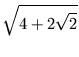$\displaystyle \sqrt{{4+2\sqrt{2}}}$