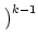 $\displaystyle \left.\vphantom{10^{n-1}\cdot x+1/10}\right)^{{k-1}}_{}$