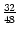 $ {\frac{{32}}{{48}}}$