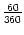 $ {\frac{{60}}{{360}}}$