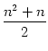 $\displaystyle {\frac{{n^2+n}}{{2}}}$