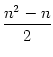 $\displaystyle {\frac{{n^2-n}}{{2}}}$