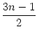 $\displaystyle {\frac{{3n-1}}{{2}}}$