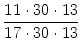 $\displaystyle {\frac{{11\cdot 30\cdot 13}}{{17\cdot 30\cdot 13}}}$