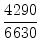 $\displaystyle {\frac{{4290}}{{6630}}}$