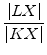 $\displaystyle {\frac{{\vert LX\vert}}{{\vert KX\vert}}}$