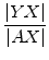 $\displaystyle {\frac{{\vert YX\vert}}{{\vert AX\vert}}}$