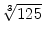 $ \sqrt[3]{{125}}$