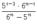 $\displaystyle {\frac{{5^{i-1}\cdot 6^{n-i}}}{{\displaystyle
6^n-5^n}}}$