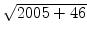 $ \sqrt{{2005
+46}}$