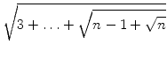 $\displaystyle \sqrt{{3+\ldots+\sqrt{n-1+\sqrt{n}}}}$