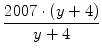 $\displaystyle {\frac{{2007\cdot (y+4)}}{{y+4}}}$