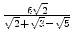 $ {\frac{{6\sqrt{2}}}{{\sqrt{2}+\sqrt{3}-\sqrt{5}}}}$