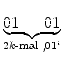 $\displaystyle \underbrace{{01\ldots 01}}_{{2k \text{-mal \glq 01\grq}}}^{}\,$