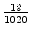 $ {\frac{{19}}{{1020}}}$