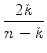 $\displaystyle {\frac{{2k}}{{n-k}}}$