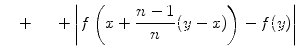 $\displaystyle \quad + \ldots + \left\vert f\left(x+\frac{n-1}{n}(y-x)\right) - f(y)\right\vert$