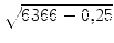 $\displaystyle \sqrt{{6366-0,25}}$