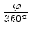 $ {\frac{{\varphi}}{{360^\circ}}}$