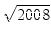 $ \sqrt{{2008}}$