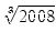 $ \sqrt[3]{{2008}}$