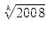 $ \sqrt[k]{{2008}}$