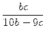 $\displaystyle {\frac{{bc}}{{10b - 9c}}}$