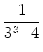 $\displaystyle {\frac{{1}}{{3^3\cdot 4}}}$