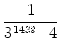 $\displaystyle {\frac{{1}}{{3^{1439}\cdot 4}}}$